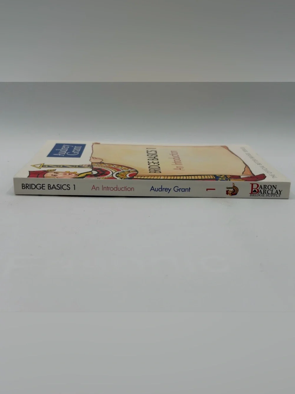Bridge Basics 1: An Introduction Official Better Bridge Series by Audrey Grant